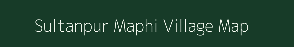Sultanpur Maphi village map in Uttar Pradesh