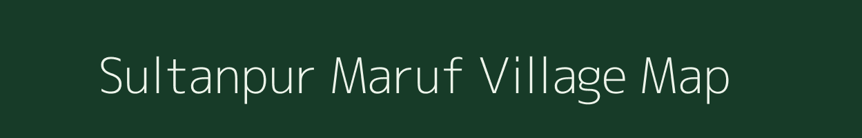 Sultanpur Maruf village map in Uttar Pradesh