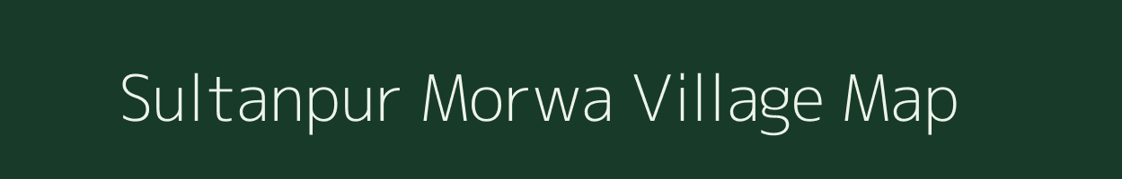 Sultanpur Morwa village map in Bihar