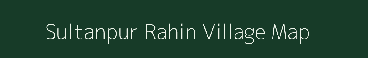 Sultanpur Rahin village map in Uttar Pradesh