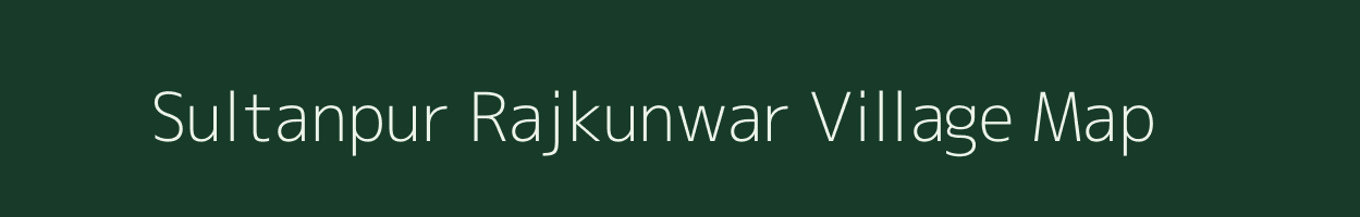 Sultanpur Rajkunwar village map in Uttar Pradesh