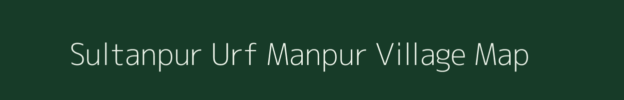 Sultanpur Urf Manpur village map in Uttar Pradesh