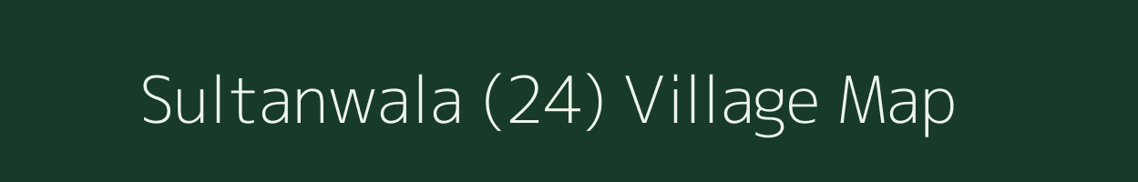 Sultanwala (24) village map in Punjab