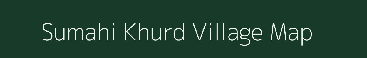 Sumahi Khurd village map in Uttar Pradesh