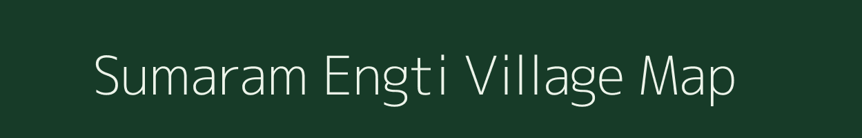 Sumaram Engti village map in Assam