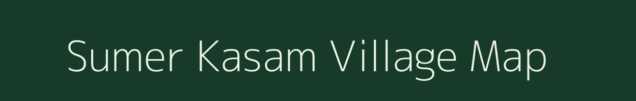 Sumer Kasam village map in Madhya Pradesh