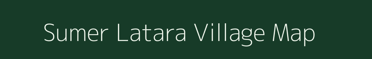 Sumer Latara village map in Meghalaya