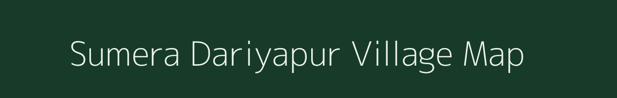 Sumera Dariyapur village map in Uttar Pradesh