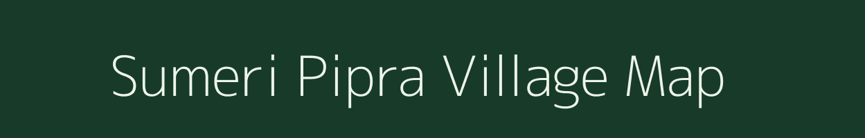 Sumeri Pipra village map in Bihar