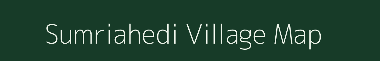 Sumriahedi village map in Madhya Pradesh