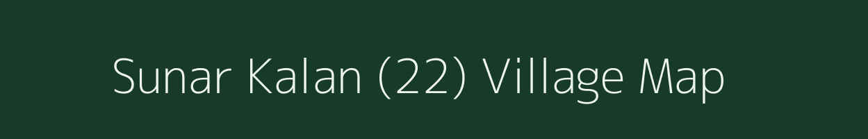 Sunar Kalan (22) village map in Punjab