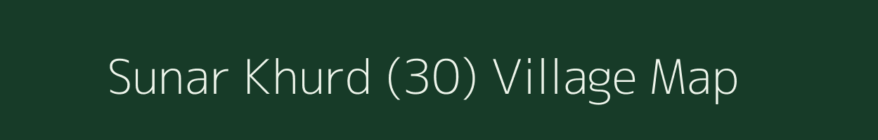 Sunar Khurd (30) village map in Punjab