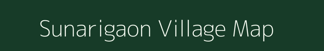 Sunarigaon village map in Assam
