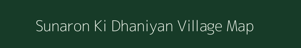 Sunaron Ki Dhaniyan village map in Rajasthan