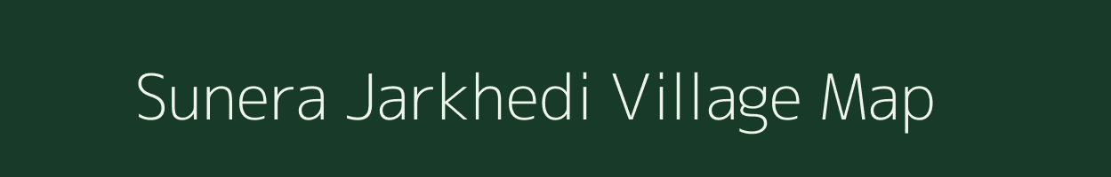 Sunera Jarkhedi village map in Madhya Pradesh