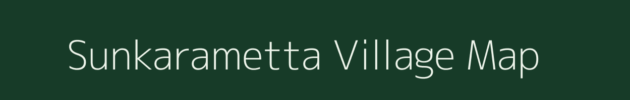 Sunkarametta village map in Andhra Pradesh