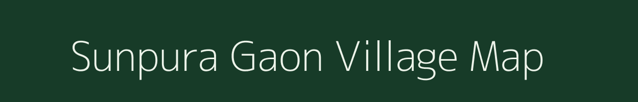 Sunpura Gaon village map in Assam