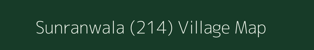 Sunranwala (214) village map in Punjab