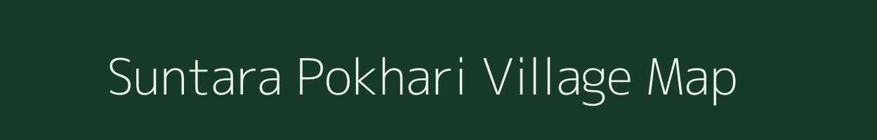 Suntara Pokhari village map in Uttarakhand