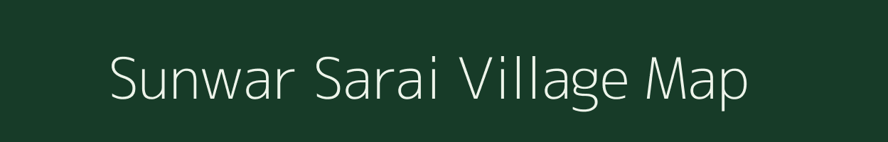 Sunwar Sarai village map in Uttar Pradesh