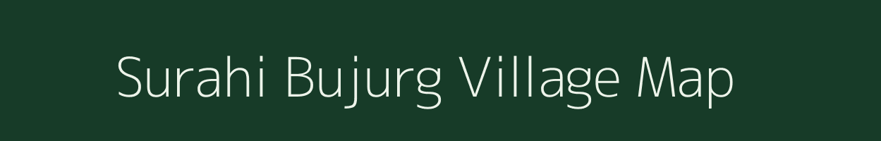 Surahi Bujurg village map in Uttar Pradesh