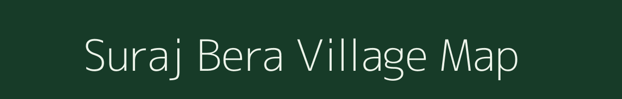 Suraj Bera village map in Rajasthan