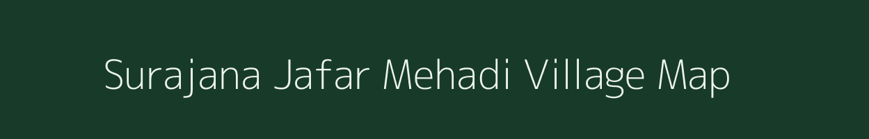 Surajana Jafar Mehadi village map in Uttar Pradesh