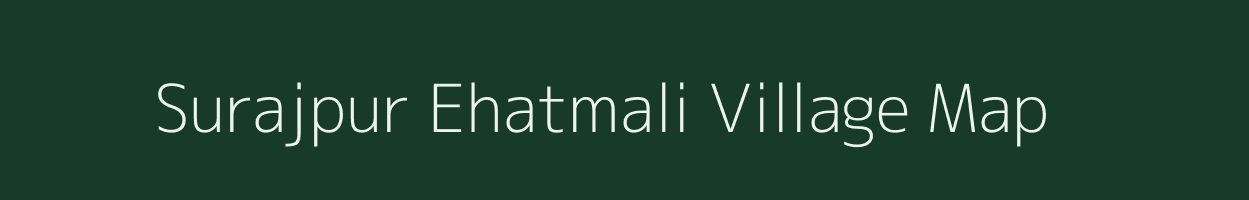 Surajpur Ehatmali village map in Uttar Pradesh