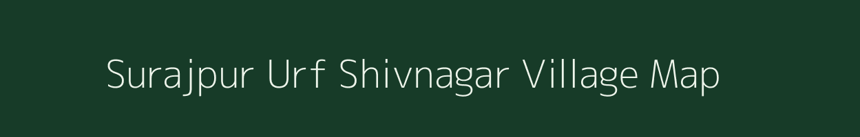 Surajpur Urf Shivnagar village map in Uttar Pradesh