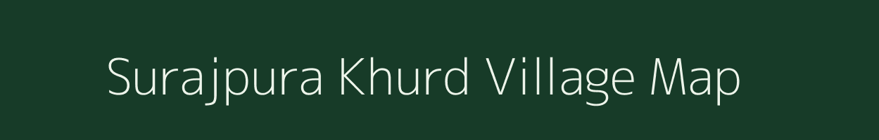 Surajpura Khurd village map in Rajasthan