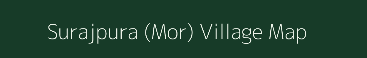 Surajpura (Mor) village map in Rajasthan