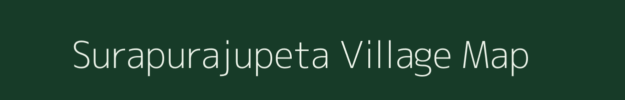 Surapurajupeta village map in Andhra Pradesh