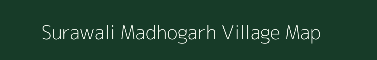 Surawali Madhogarh village map in Uttar Pradesh