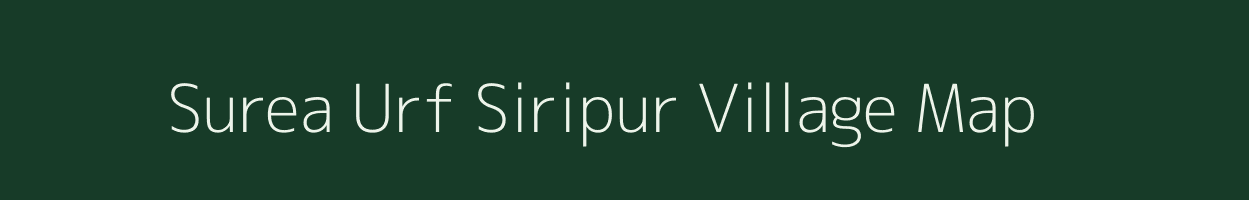 Surea Urf Siripur village map in Bihar