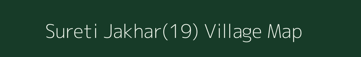 Sureti Jakhar(19) village map in Haryana