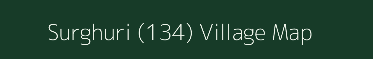 Surghuri (134) village map in Punjab