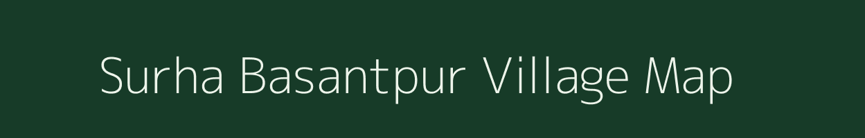 Surha Basantpur village map in Bihar