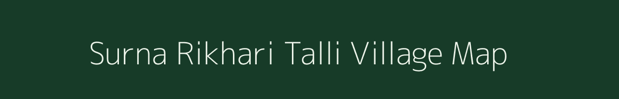 Surna Rikhari Talli village map in Uttarakhand