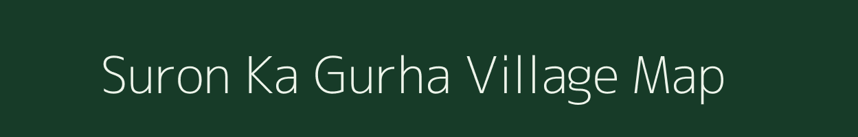 Suron Ka Gurha village map in Rajasthan