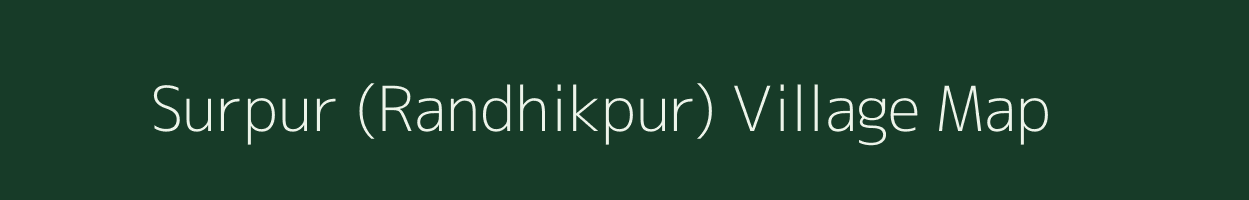 Surpur (Randhikpur) village map in Gujarat