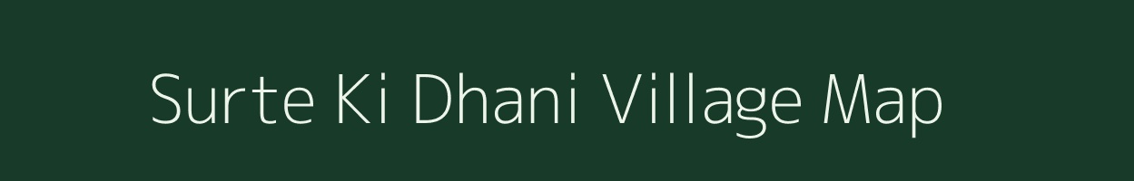 Surte Ki Dhani village map in Rajasthan