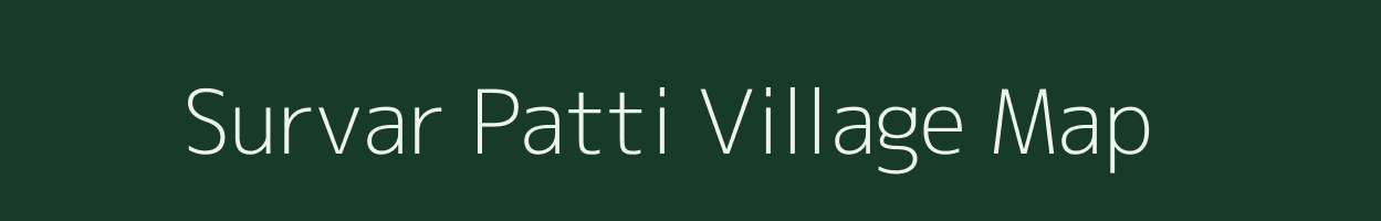 Survar Patti village map in Uttar Pradesh