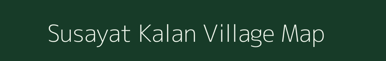 Susayat Kalan village map in Uttar Pradesh