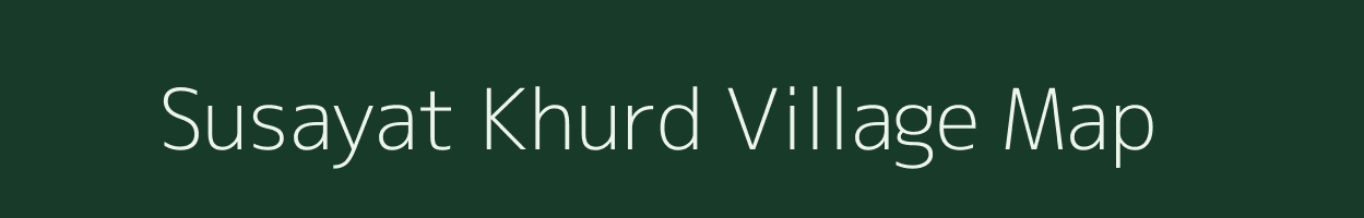 Susayat Khurd village map in Uttar Pradesh