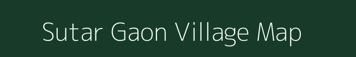 Sutar Gaon village map in Assam