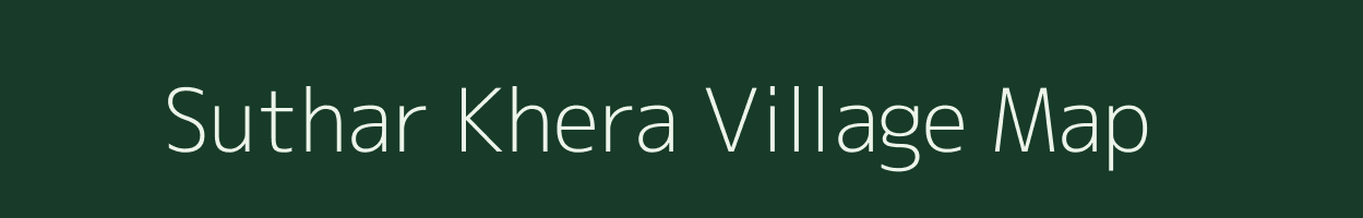 Suthar Khera village map in Rajasthan