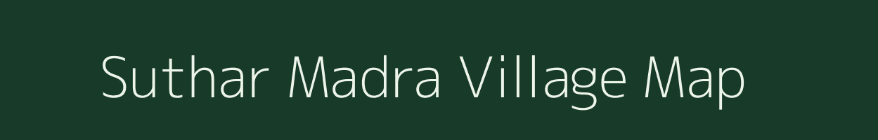 Suthar Madra village map in Rajasthan