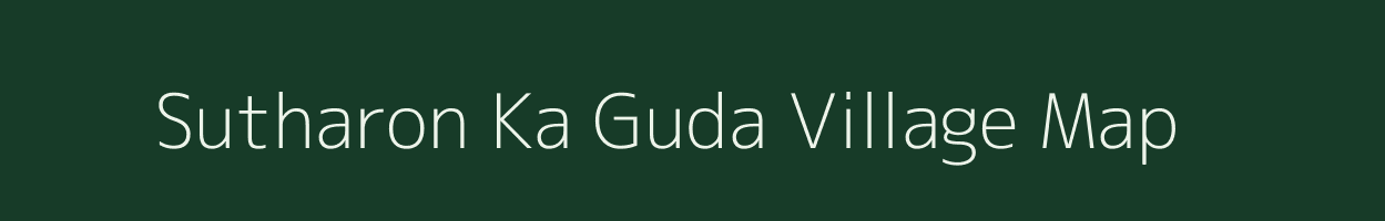 Sutharon Ka Guda village map in Rajasthan