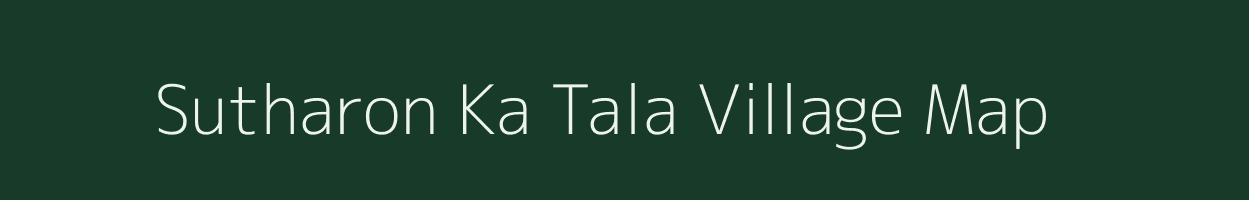 Sutharon Ka Tala village map in Rajasthan