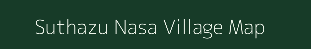 Suthazu Nasa village map in Nagaland